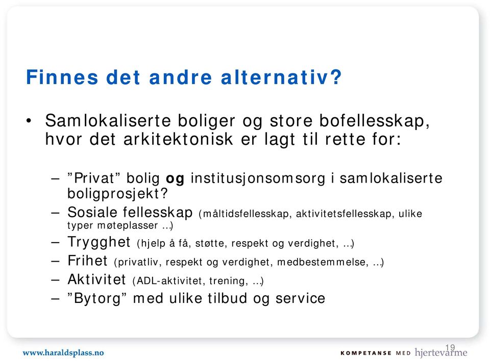 institusjonsomsorg i samlokaliserte boligprosjekt?