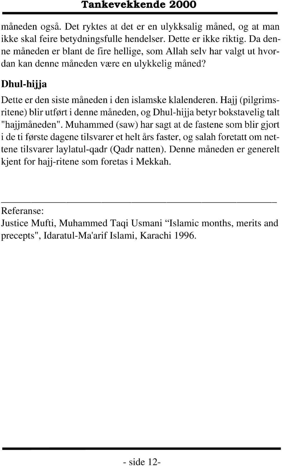 Referanse: Justice Mufti, Muhammed Taqi Usmani Islamic months,