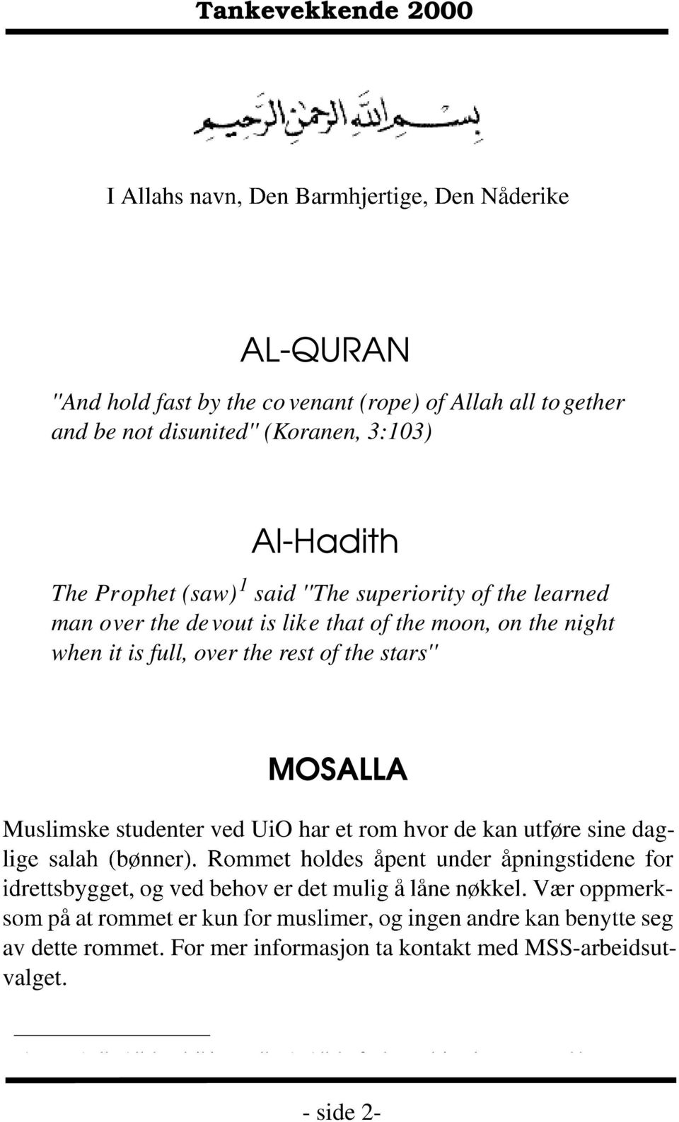 rest of the stars'' Muslimske studenter ved UiO har et rom hvor de kan utføre sine dagav dette rommet.