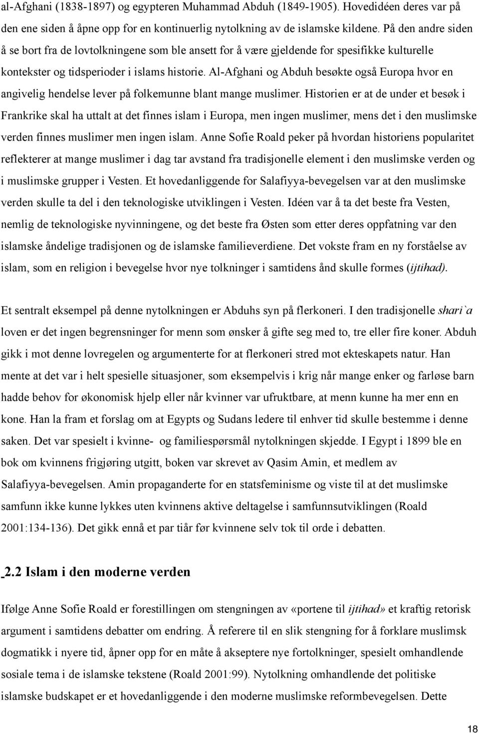 Al-Afghani og Abduh besøkte også Europa hvor en angivelig hendelse lever på folkemunne blant mange muslimer.