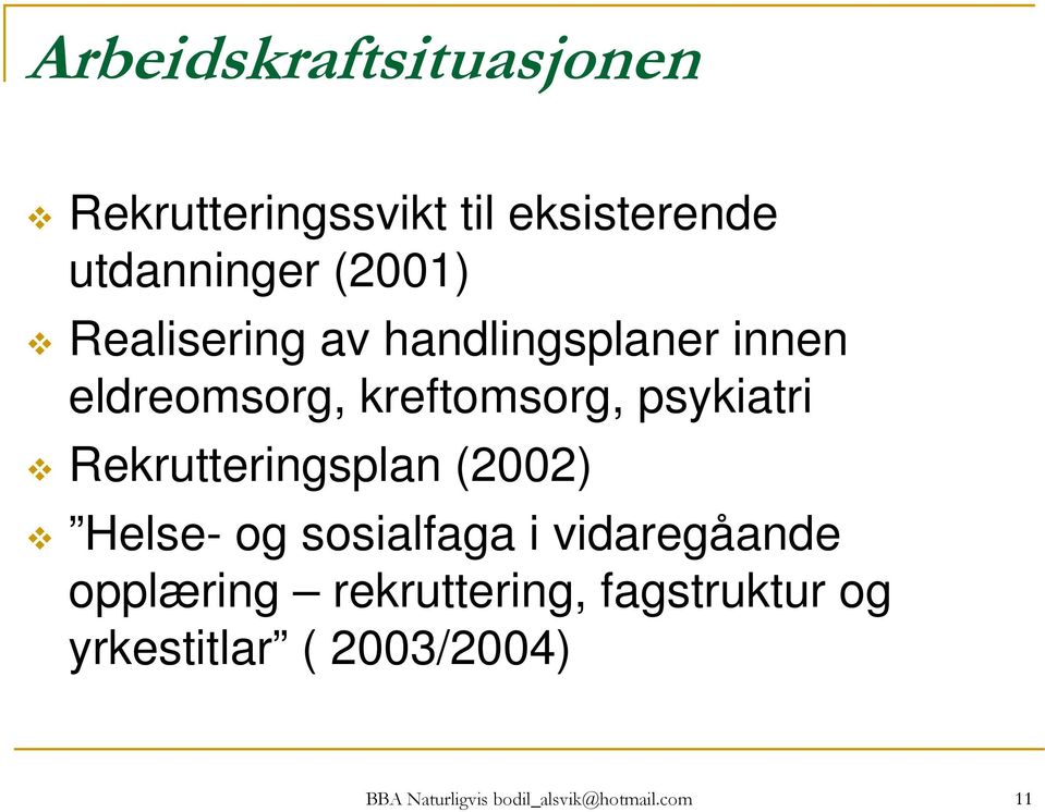 Rekrutteringsplan (2002) Helse- og sosialfaga i vidaregåande opplæring