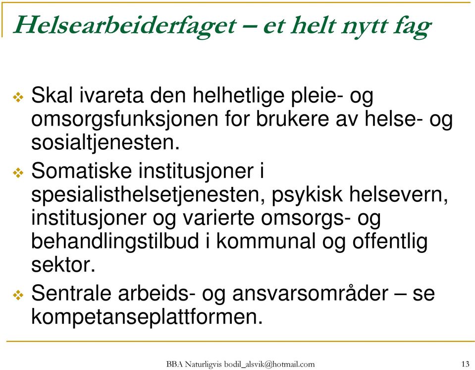 Somatiske institusjoner i spesialisthelsetjenesten, psykisk helsevern, institusjoner og varierte