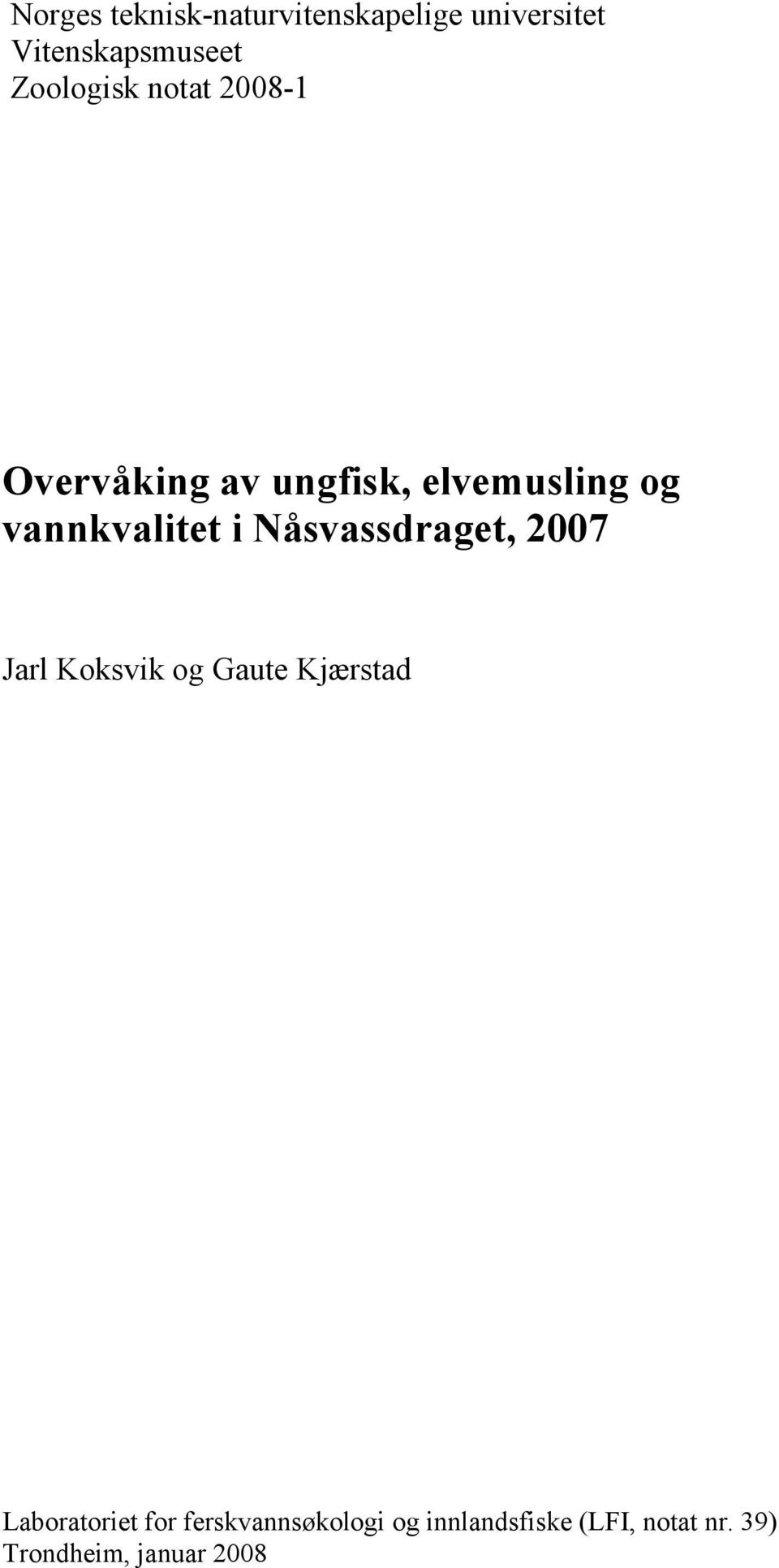 vannkvalitet i Nåsvassdraget, 2007 Jarl Koksvik og Gaute Kjærstad