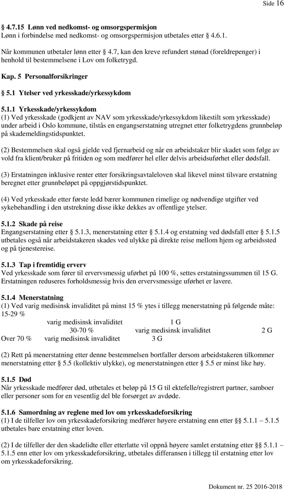 Ytelser ved yrkesskade/yrkessykdom 5.1.