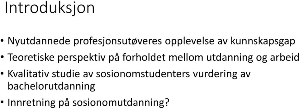 utdanning og arbeid Kvalitativ studie av