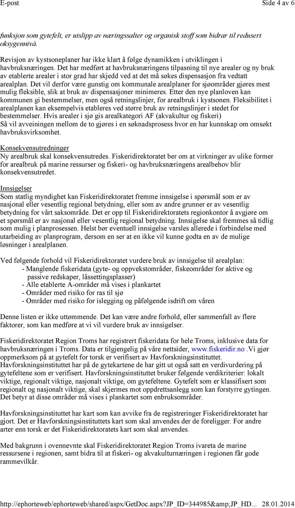 Revisjon av kystsoneplaner har ikke klart å følge dynamikken i utviklingen i havbruksnæringen.