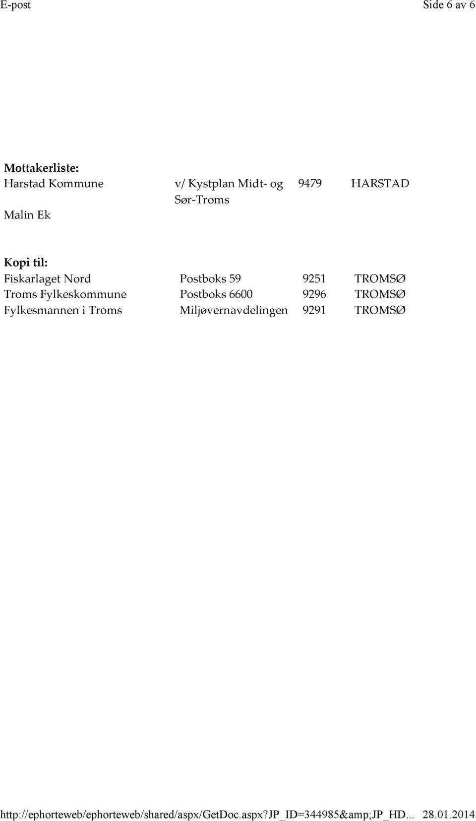 2014 Mottakerliste: Harstad Kommune Malin Ek v/ Kystplan Midt-og Sør-Troms 9479