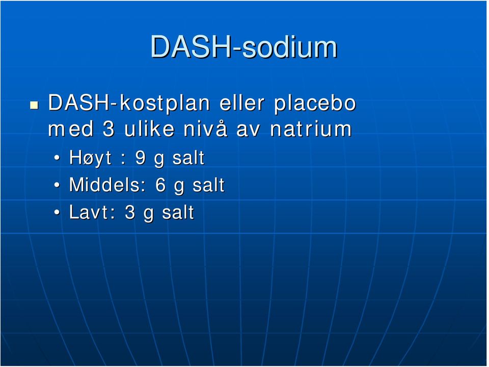 nivå av natrium Høyt : 9 g