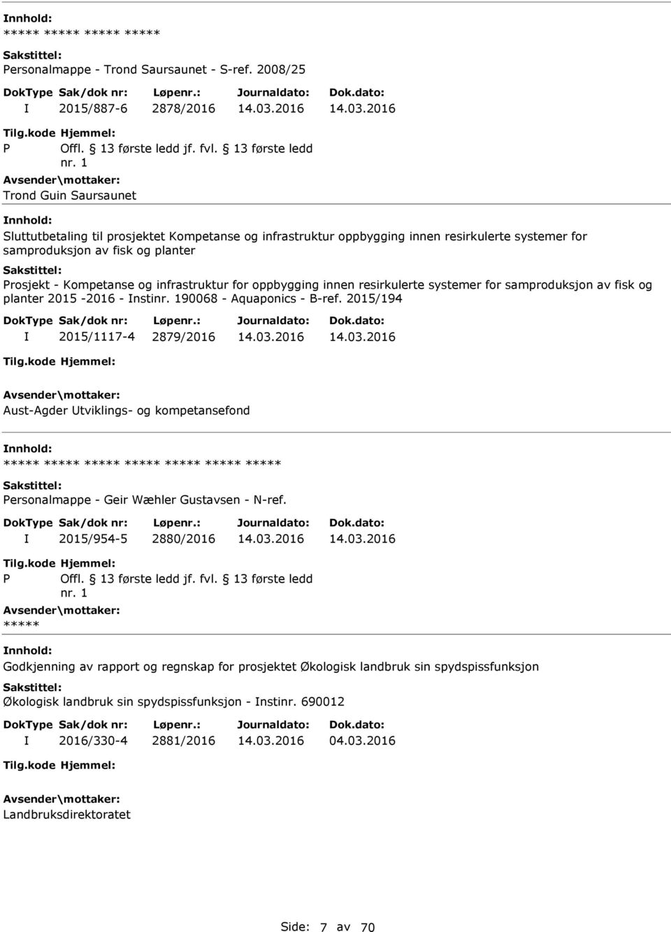 infrastruktur for oppbygging innen resirkulerte systemer for samproduksjon av fisk og planter 2015-2016 - nstinr. 190068 - Aquaponics - B-ref.