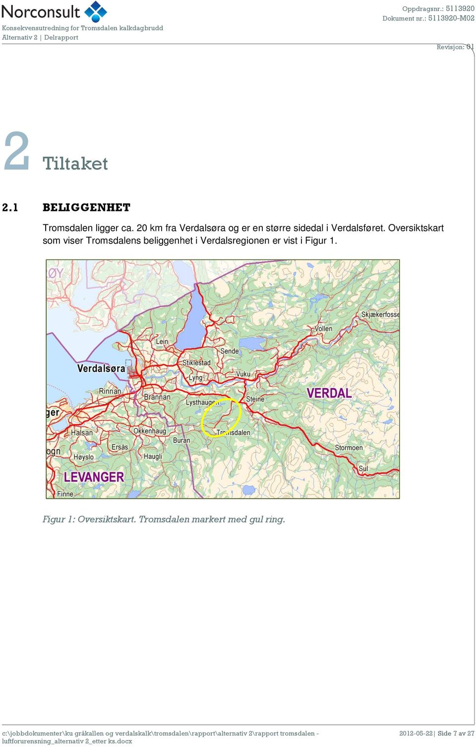 Oversiktskart som viser Tromsdalens beliggenhet i Verdalsregionen er