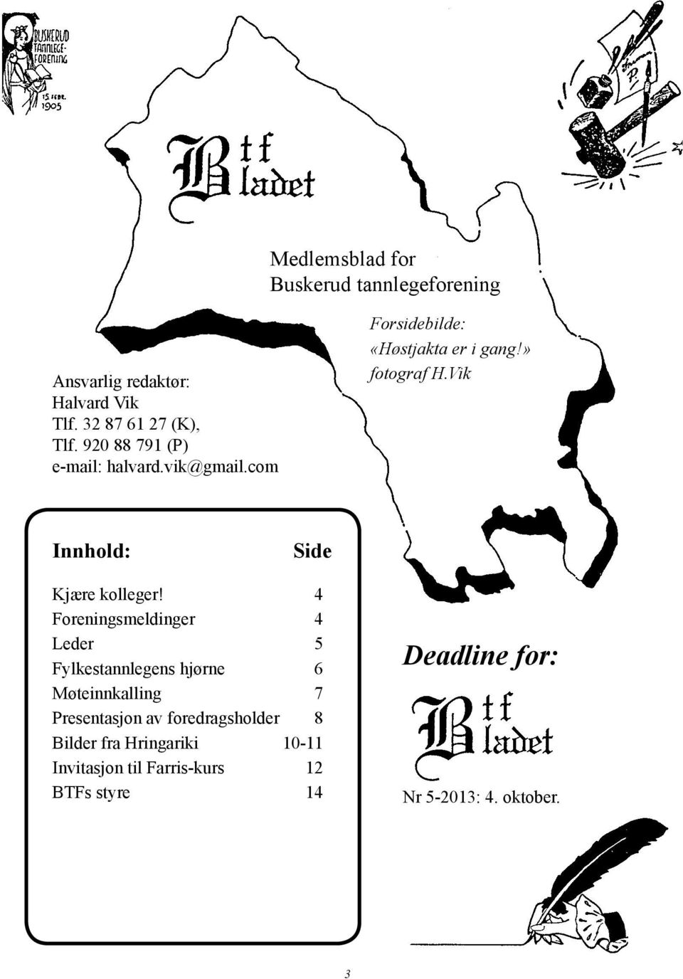 Vik Innhold: Side Kjære kolleger!