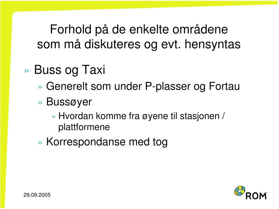 og Fortau» Bussøyer» Hvordan komme fra øyene til