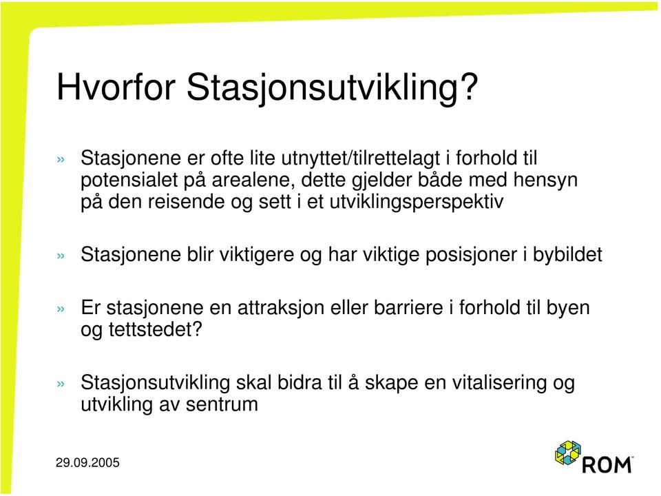 med hensyn på den reisende og sett i et utviklingsperspektiv» Stasjonene blir viktigere og har viktige