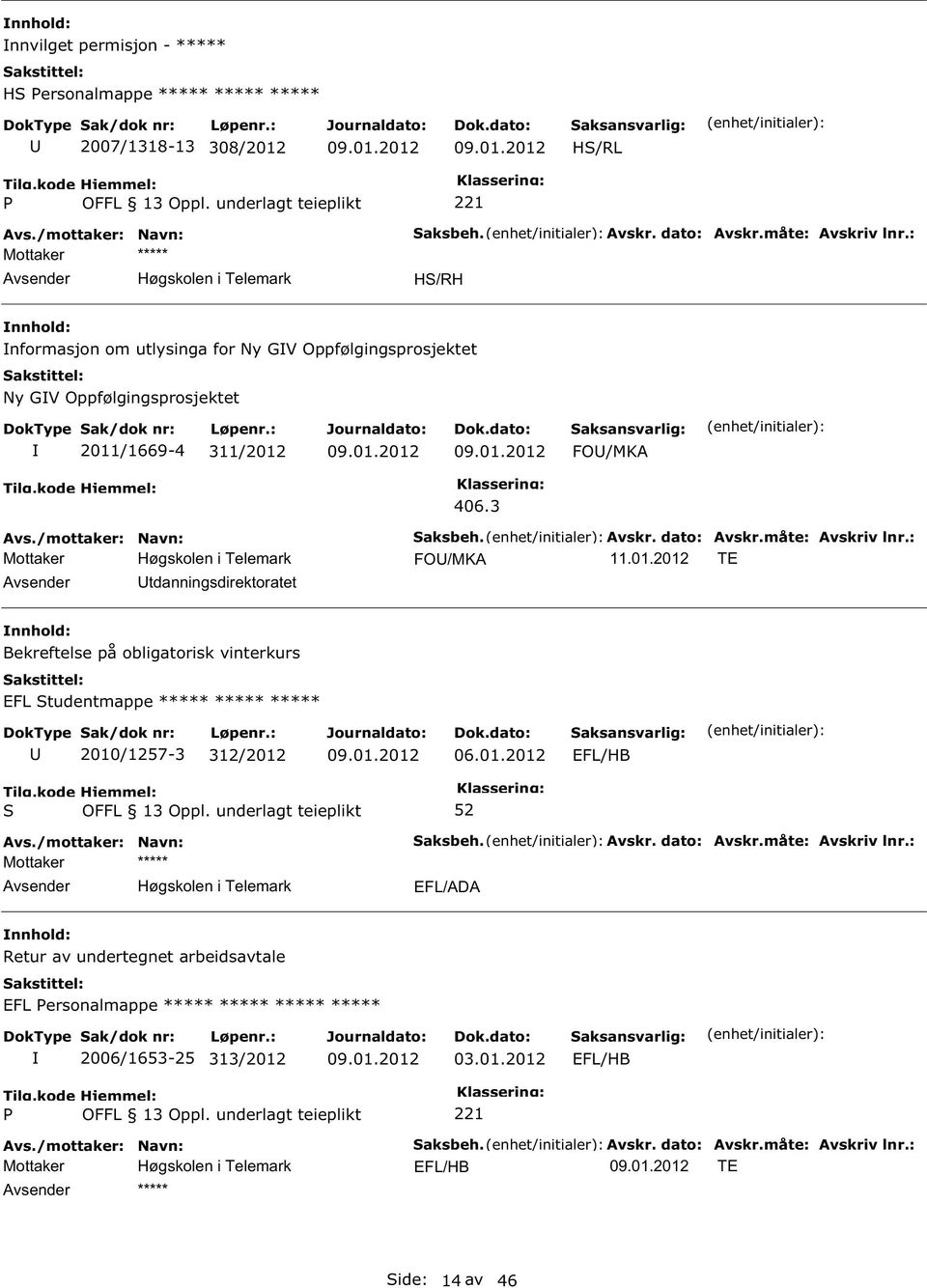 3 FO/MKA TE tdanningsdirektoratet Bekreftelse på obligatorisk vinterkurs EFL tudentmappe 2010/1257-3 312/2012 06.