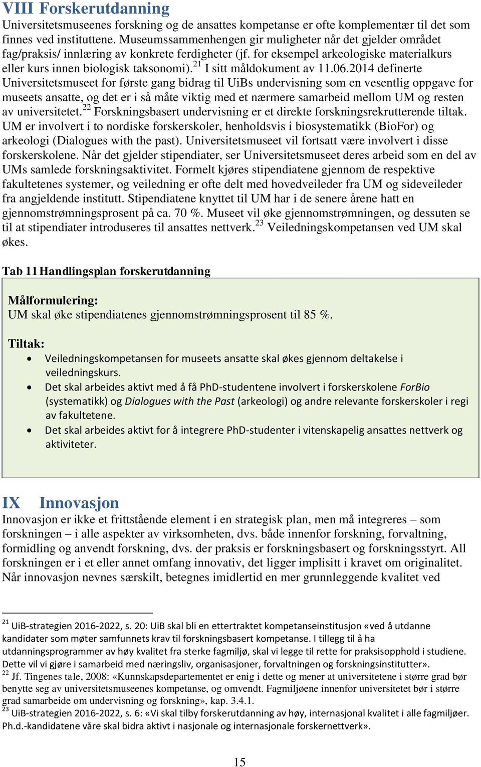 21 I sitt måldokument av 11.06.