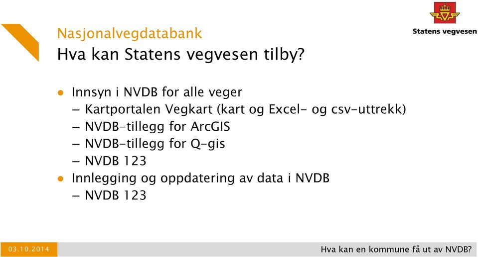 Excel- og csv-uttrekk) NVDB-tillegg for ArcGIS NVDB-tillegg