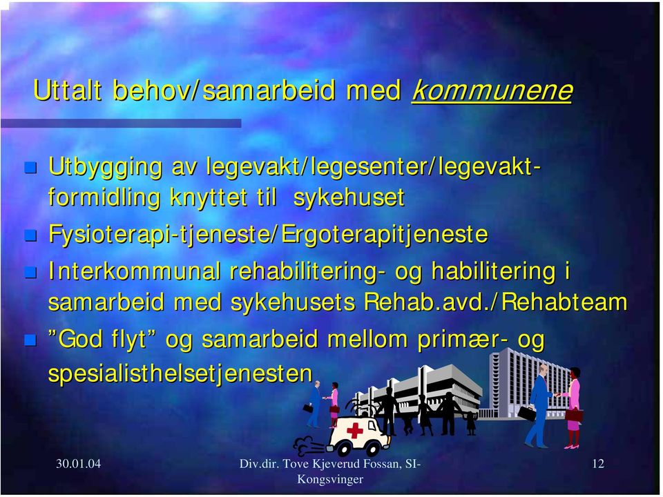 Interkommunal rehabilitering- og habilitering i samarbeid med sykehusets Rehab.avd.
