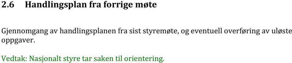 styremøte, og eventuell overføring av uløste