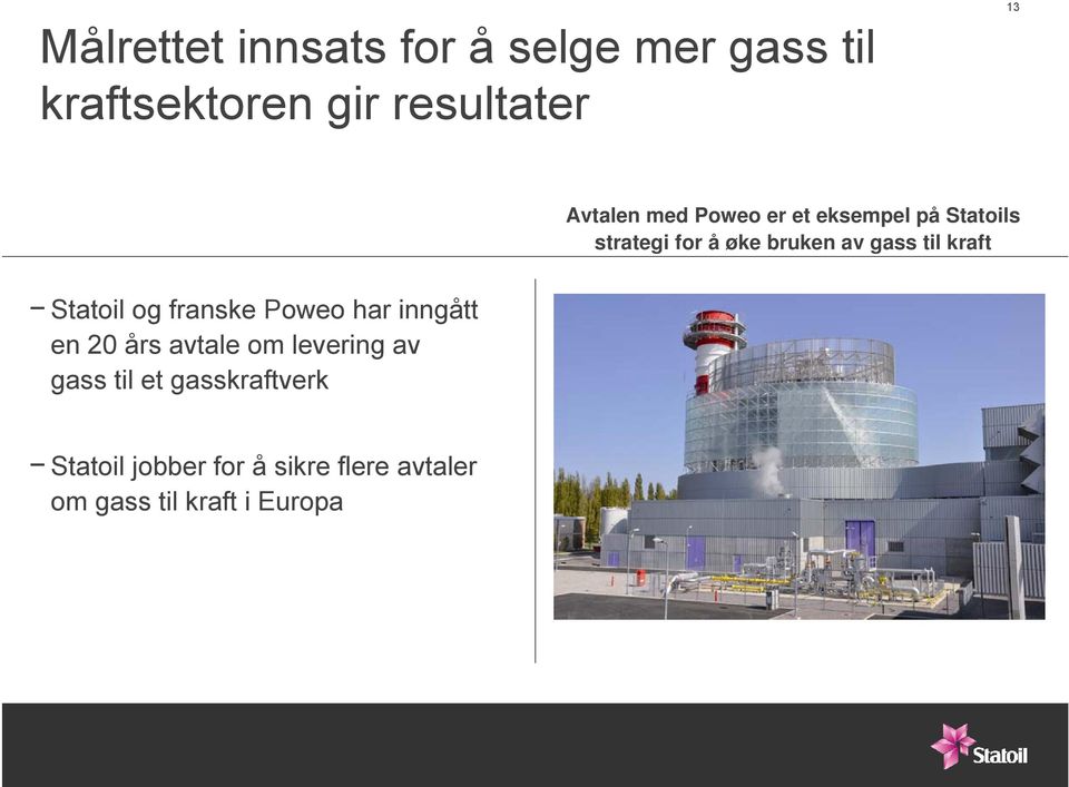 til kraft Statoil og franske Poweo har inngått en 2 års avtale om levering av