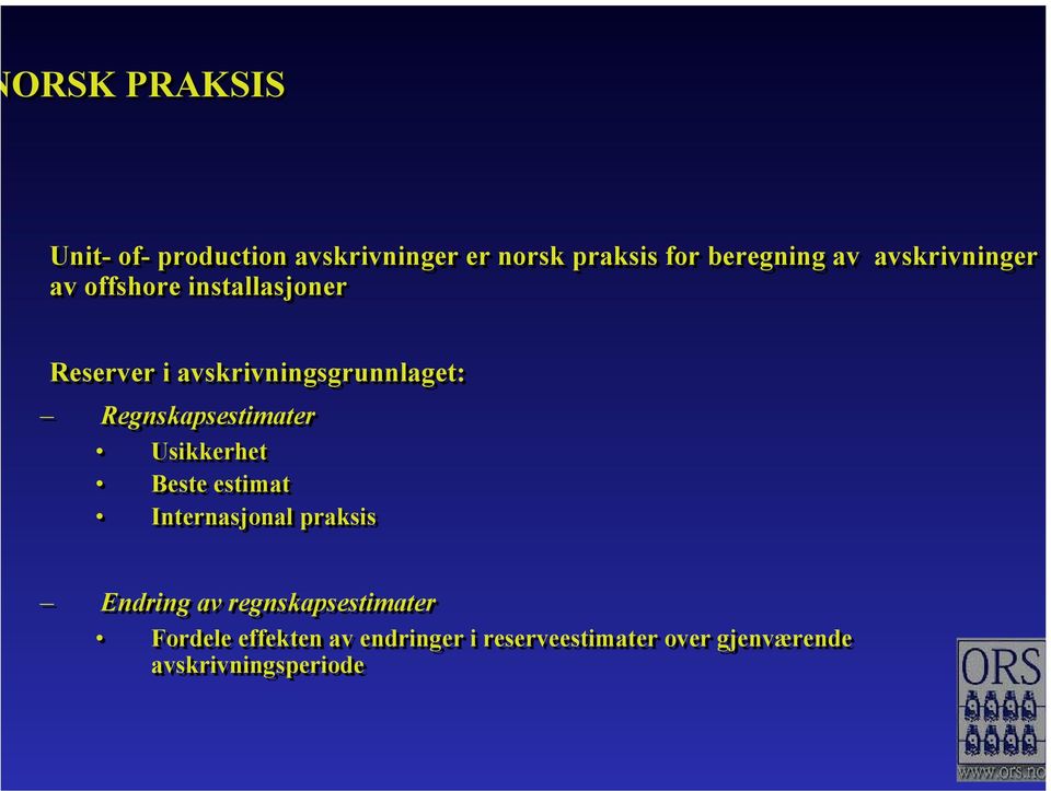 Regnskapsestimater Usikkerhet Beste estimat Internasjonal praksis Endring av