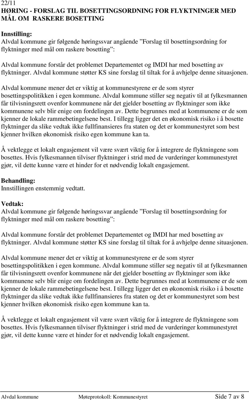 Alvdal kommune mener det er viktig at kommunestyrene er de som styrer bosettingspolitikken i egen kommune.