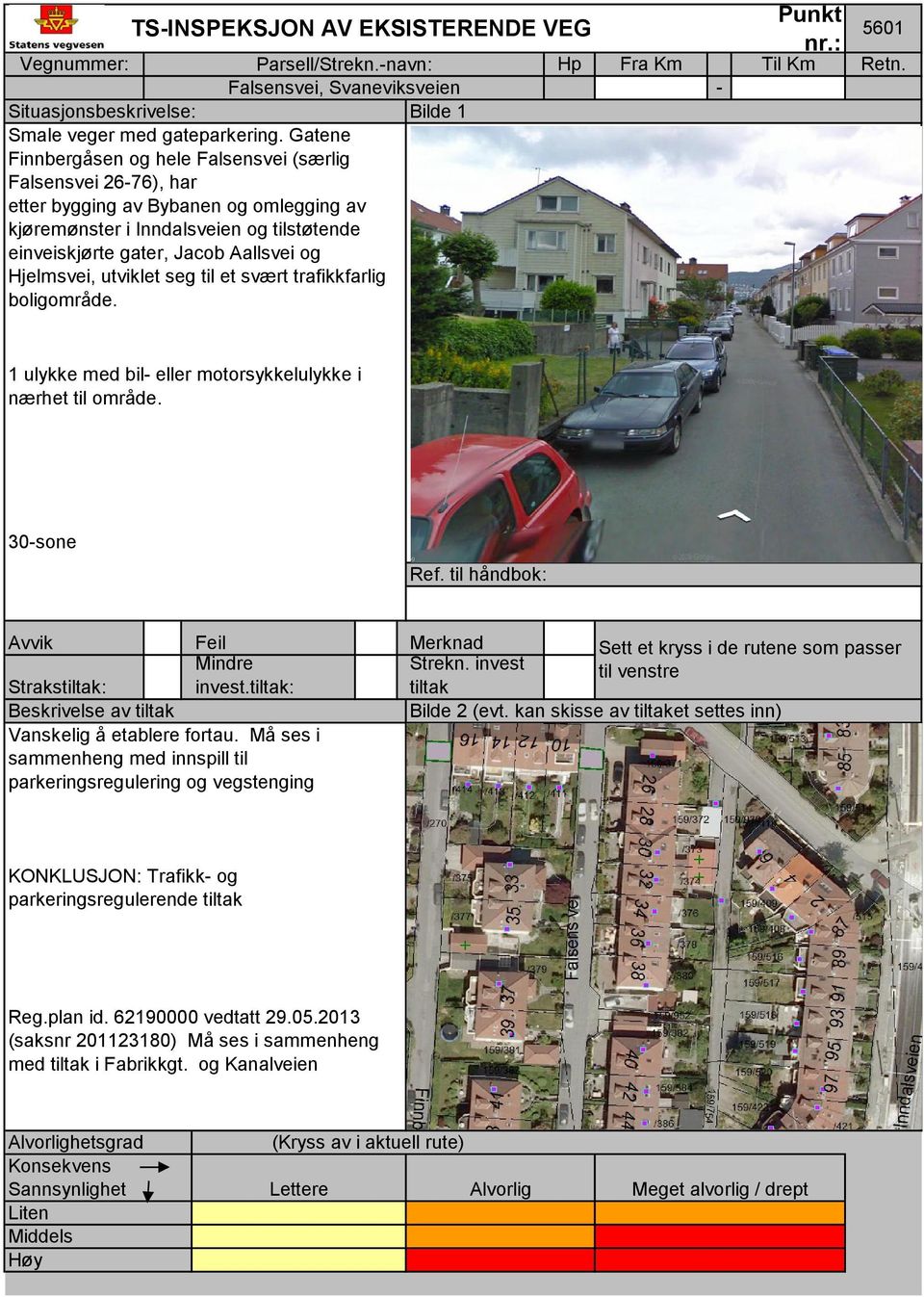 Hjelmsvei, utviklet seg til et svært trafikkfarlig boligområde. 5601 1 ulykke med bil eller motorsykkelulykke i nærhet til område. 30sone Beskrivelse av Bilde 2 (evt.