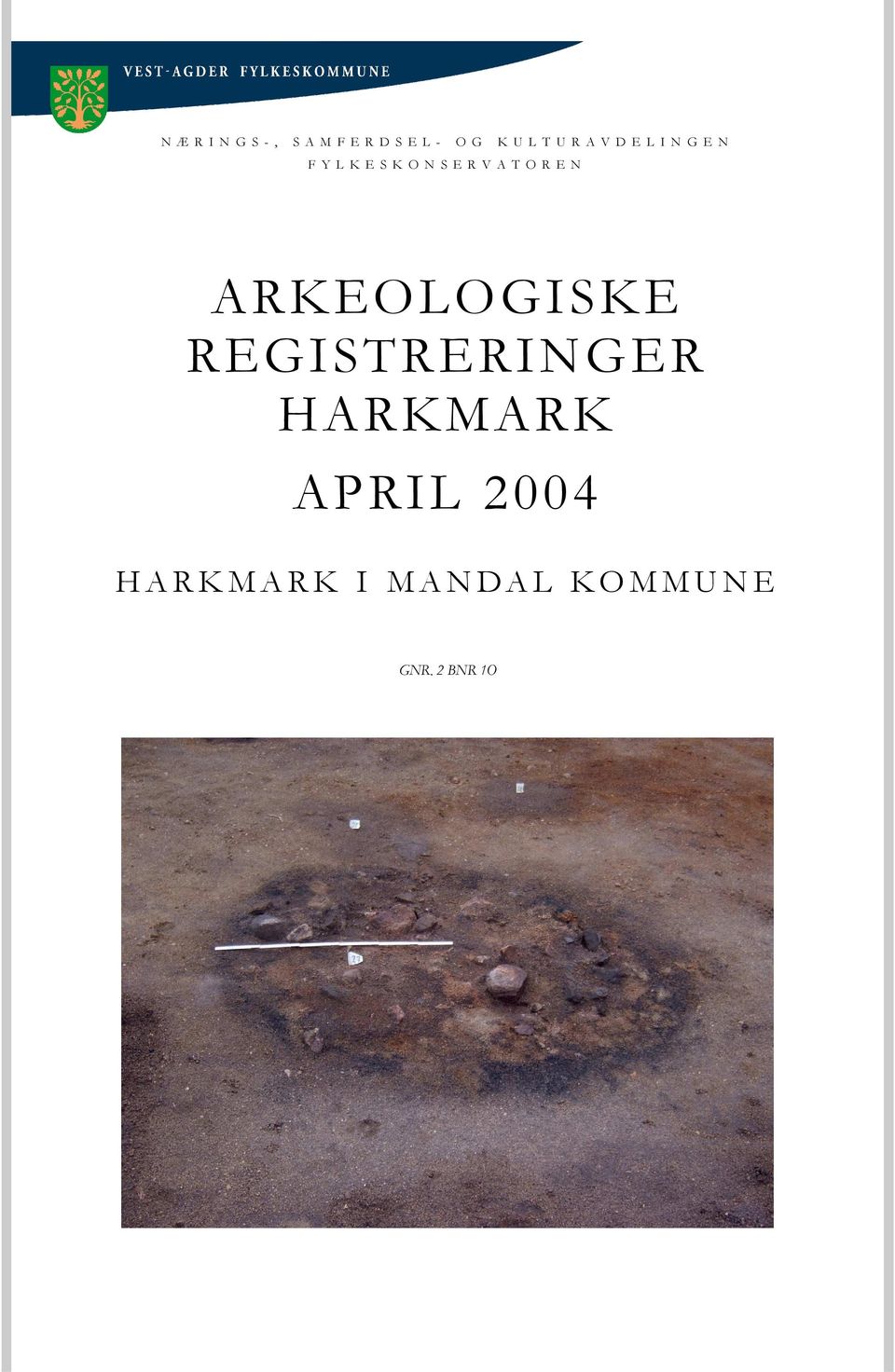 E N ARKEOLOGISKE REGISTRERINGER HARKMARK APRIL 2004 H