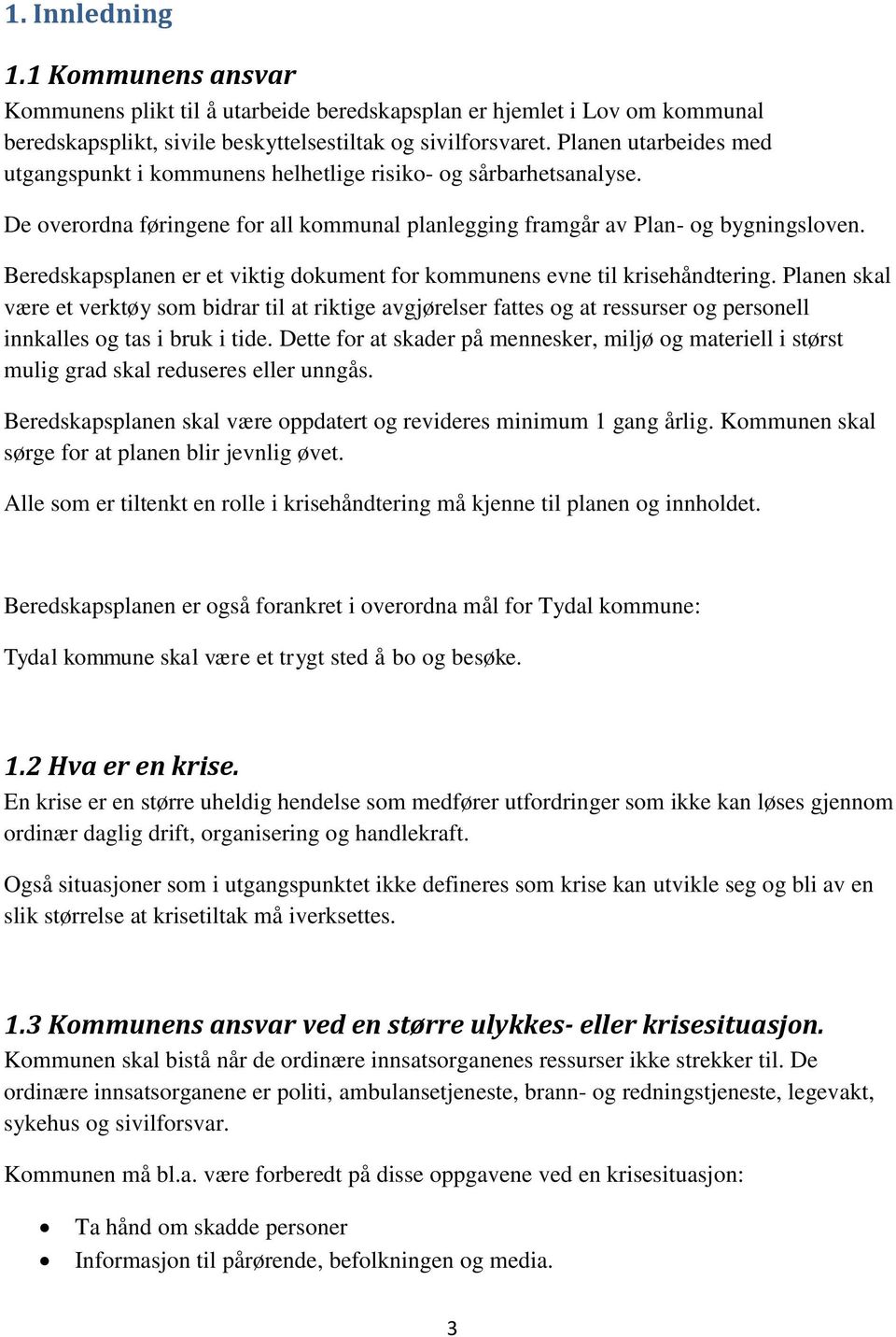 Beredskapsplanen er et viktig dokument for kommunens evne til krisehåndtering.