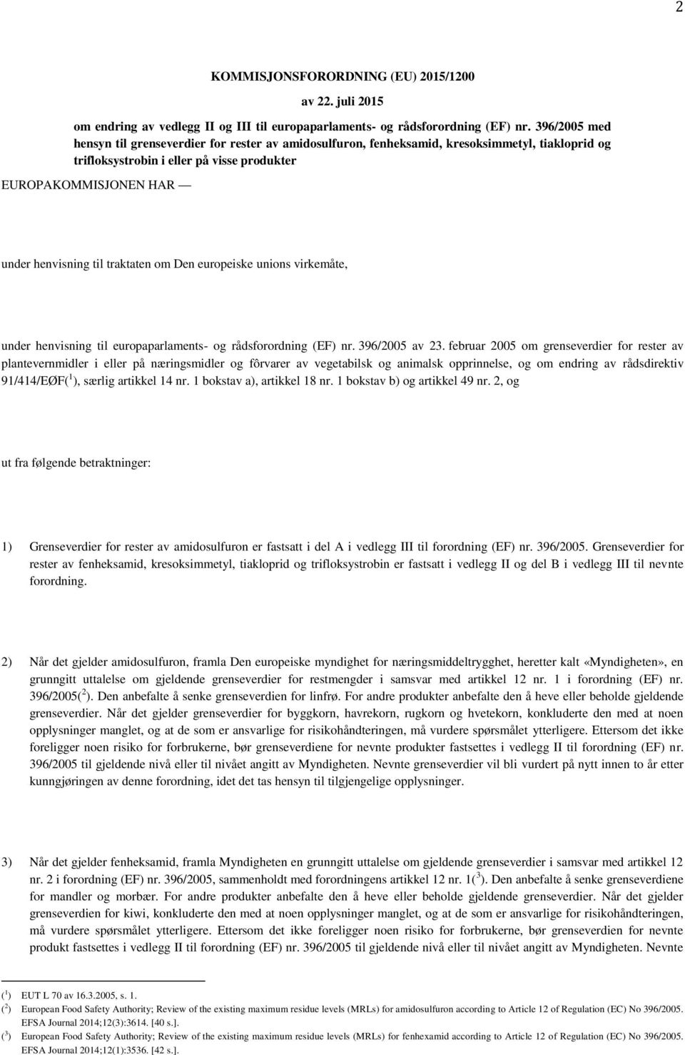 traktaten om Den europeiske unions virkemåte, under henvisning til europaparlaments- og rådsforordning (EF) nr. 396/2005 av 23.