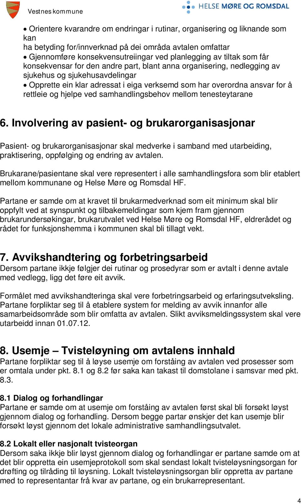 ved samhandlingsbehov mellom tenesteytarane 6.