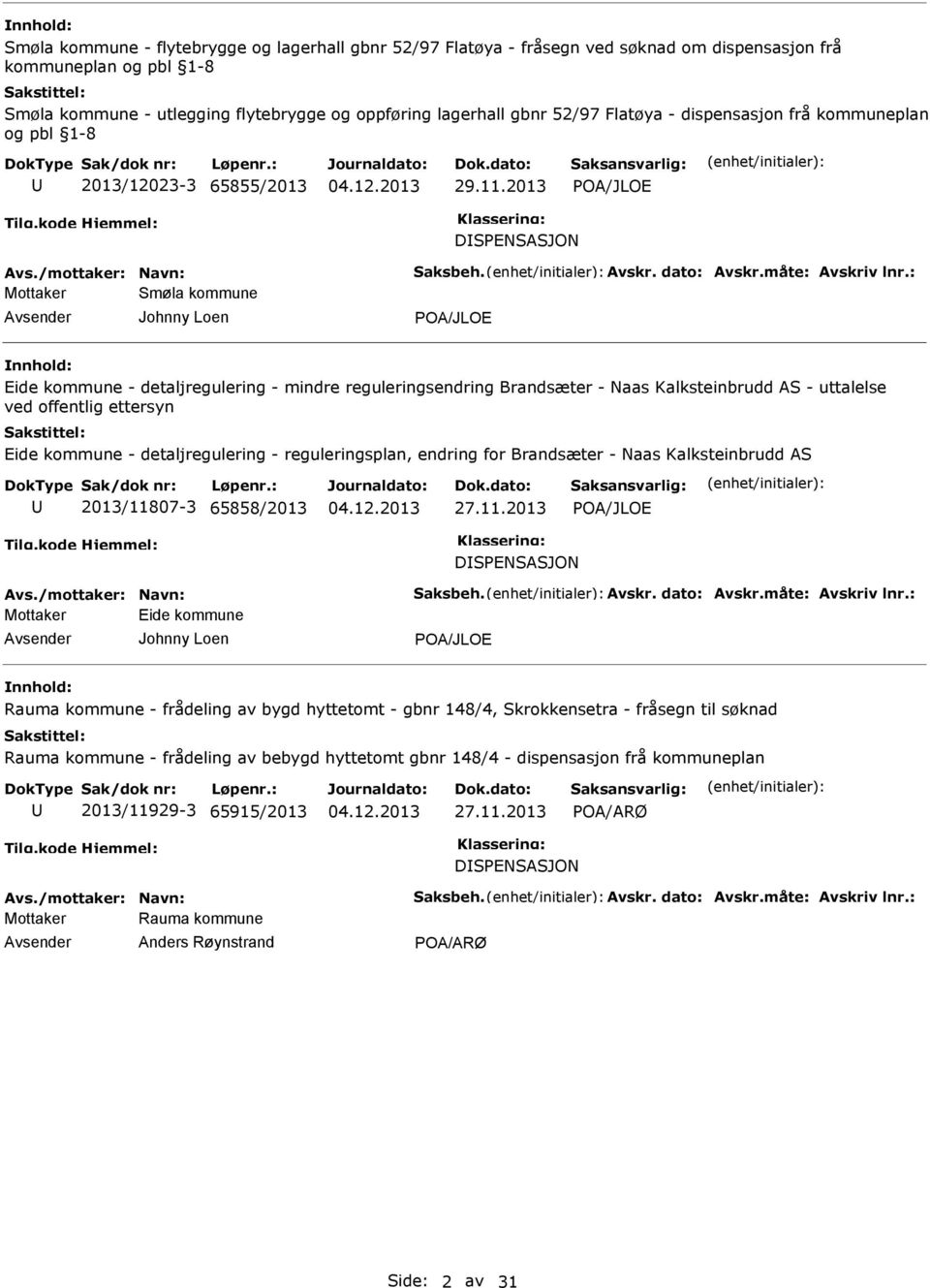 Kalksteinbrudd AS - uttalelse ved offentlig ettersyn Eide kommune - detaljregulering - reguleringsplan, endring for Brandsæter - Naas Kalksteinbrudd AS 2013/118