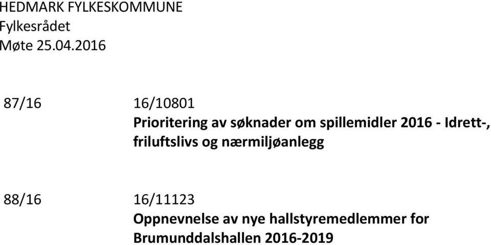 nærmiljøanlegg 88/16 16/11123 Oppnevnelse av