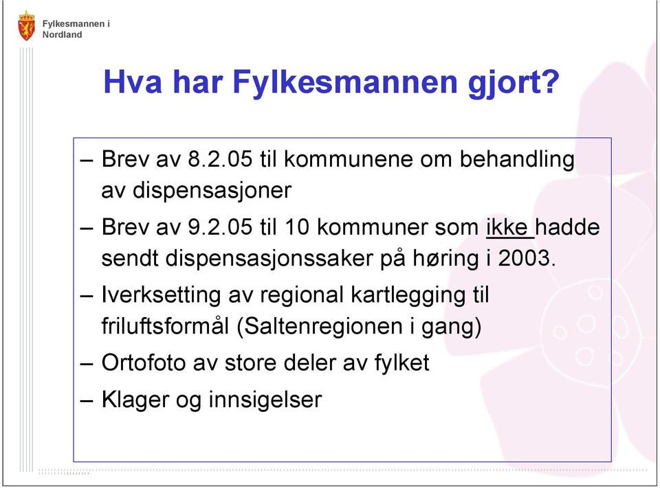 05 til 10 kommuner som ikke hadde sendt dispensasjonssaker på høring i 2003.