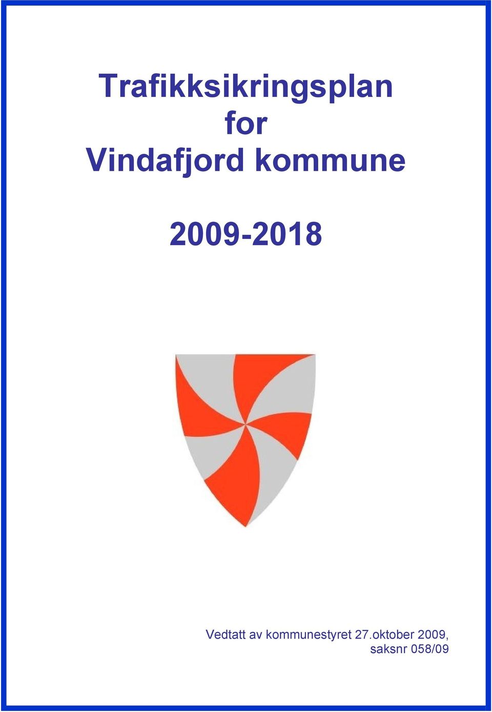 2009-2018 Vedtatt av