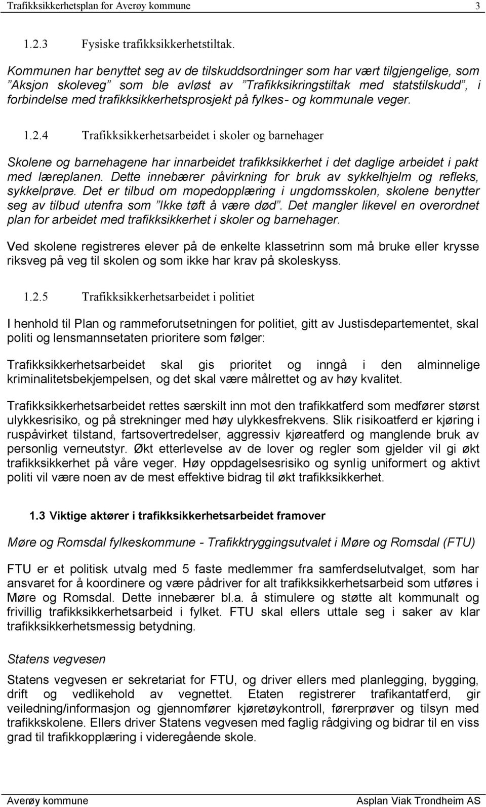 trafikksikkerhetsprosjekt på fylkes- og kommunale veger. 1.2.