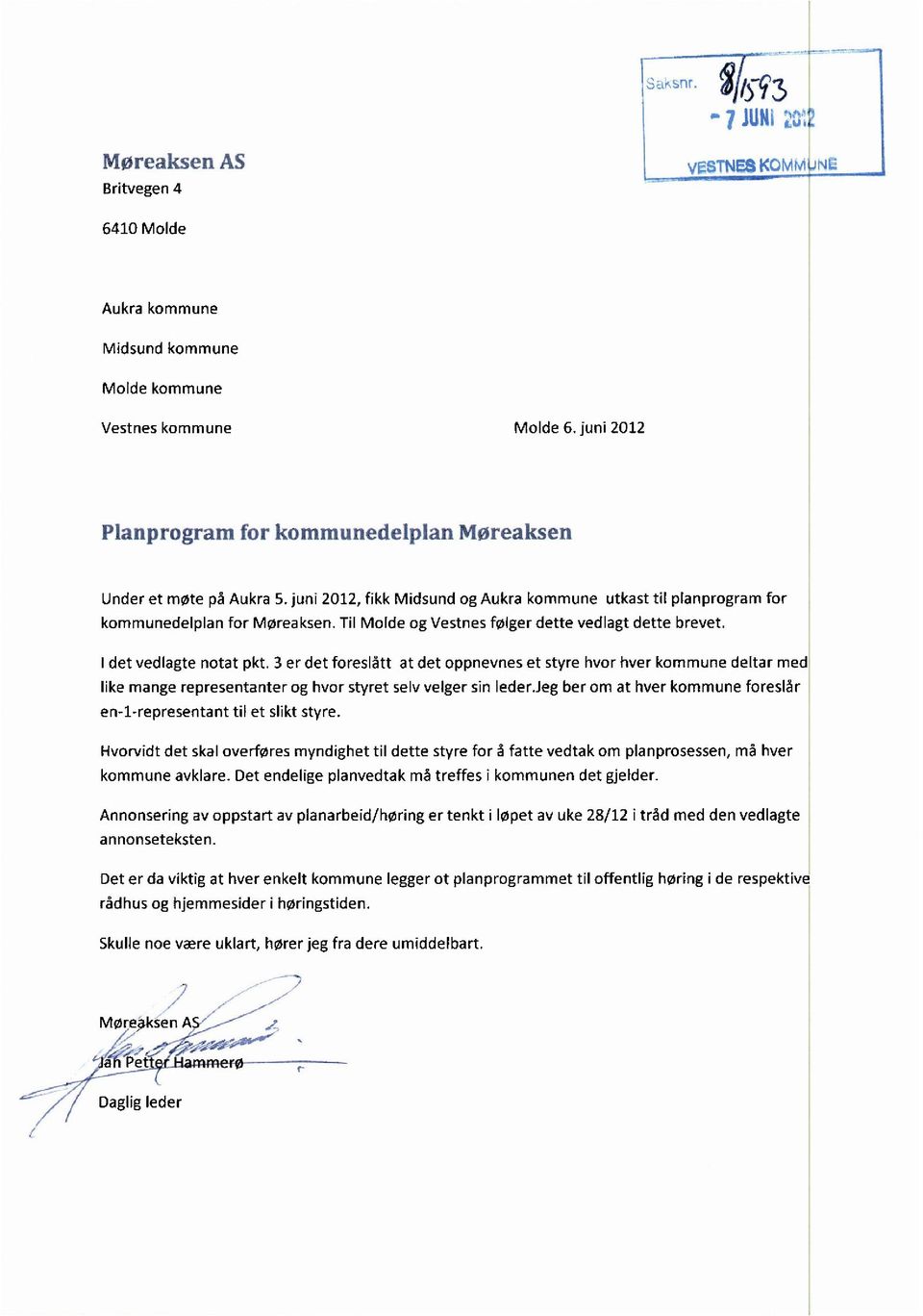 Til Molde og Vestnes følger dette vedlagt dette brevet. I det vedlagte notat pkt.