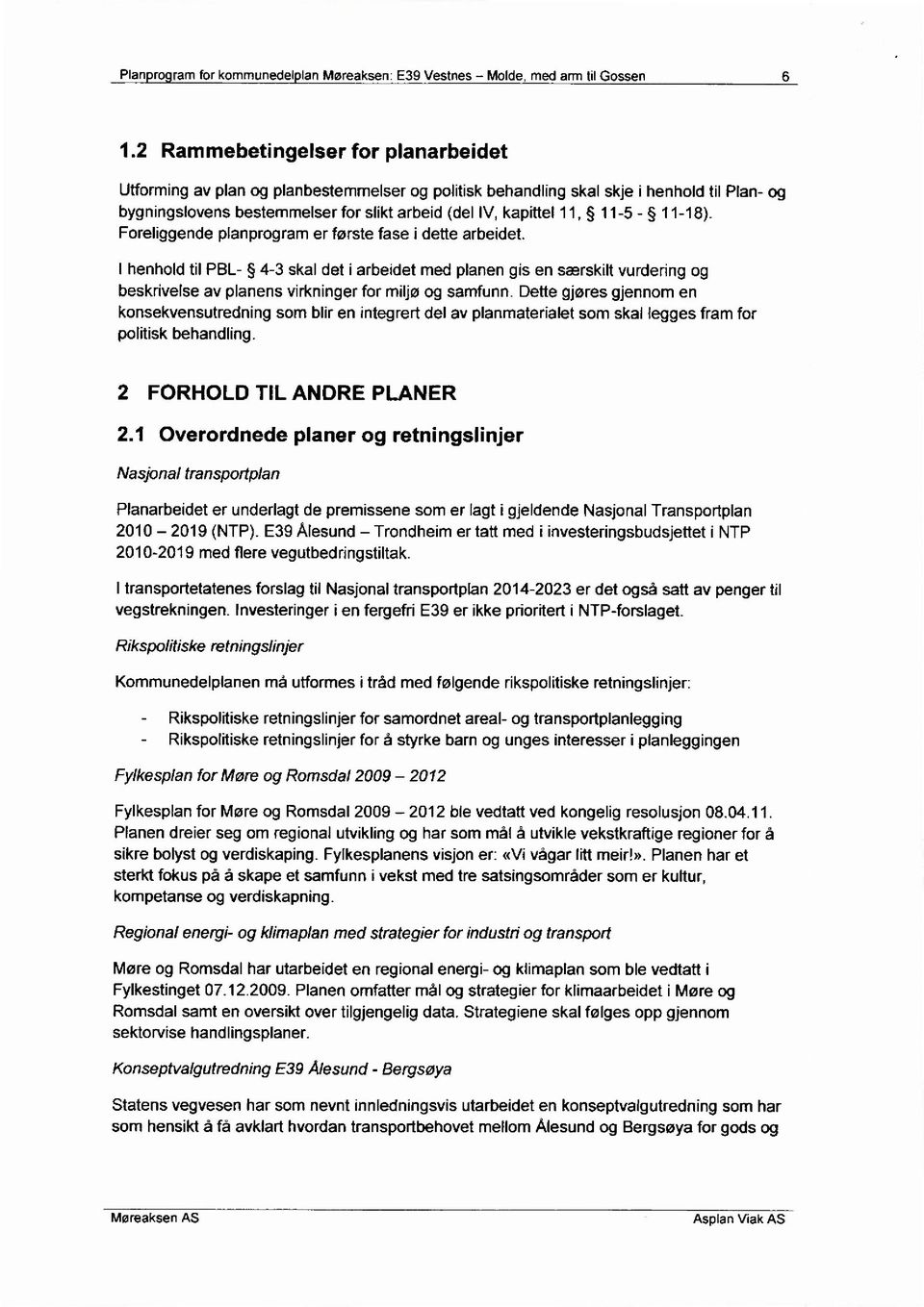 11-5 - 11-18). Foreliggende planprogram er første fase i dette arbeidet.