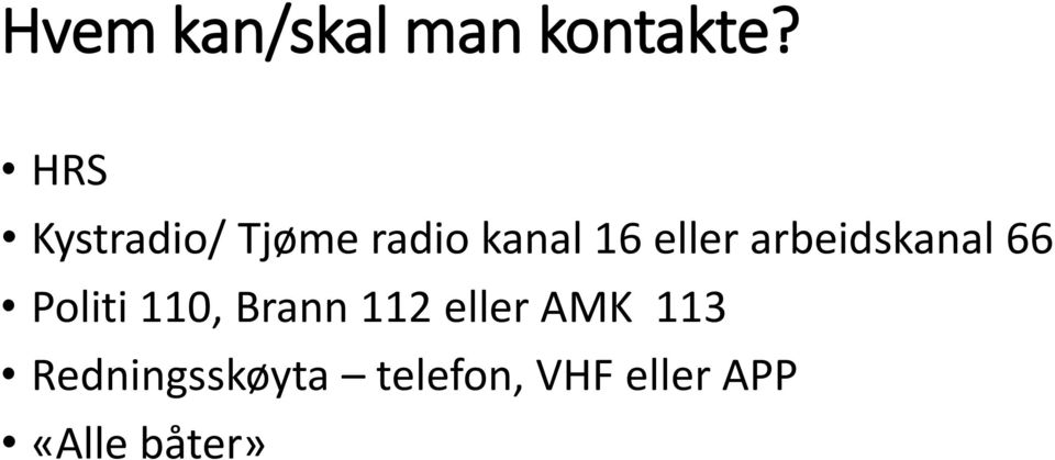 arbeidskanal 66 Politi 110, Brann 112