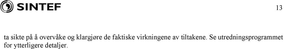 virkningene av tiltakene.