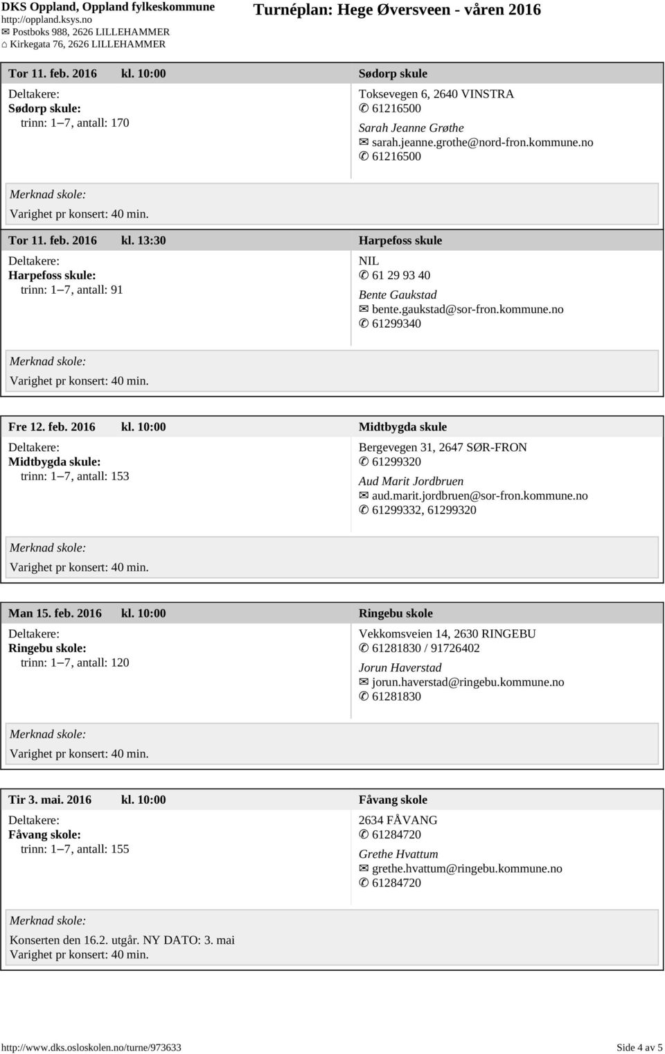 jordbruen@sor-fron.kommune.no 61299332, 61299320 Man 15. feb. 2016 kl.