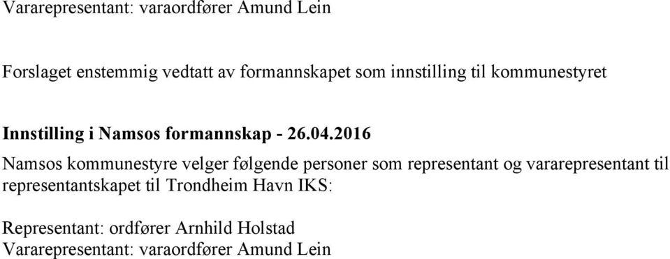 2016 Namsos kommunestyre velger følgende personer som representant og vararepresentant til