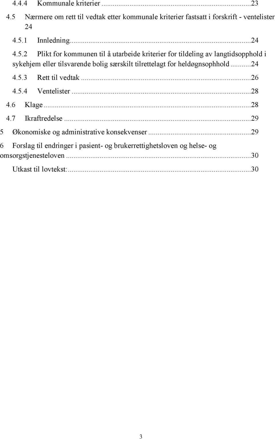 2 Plikt for kommunen til å utarbeide kriterier for tildeling av langtidsopphold i sykehjem eller tilsvarende bolig særskilt tilrettelagt for