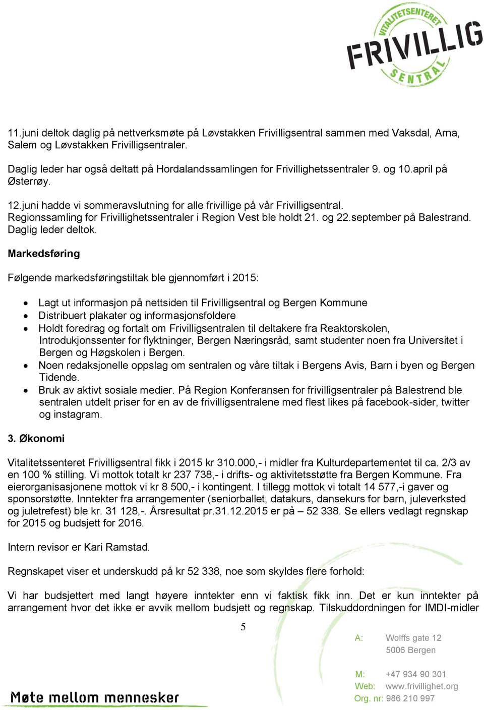 Regionssamling for Frivillighetssentraler i Region Vest ble holdt 21. og 22.september på Balestrand. Daglig leder deltok.