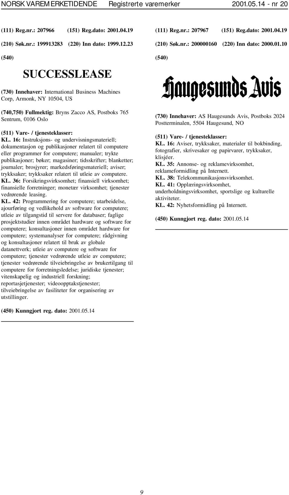 16: Instruksjons- og undervisningsmateriell; dokumentasjon og publikasjoner relatert til computere eller programmer for computere; manualer; trykte publikasjoner; bøker; magasiner; tidsskrifter;