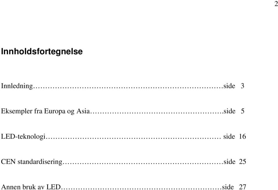 side 5 LED-teknologi side 16 CEN