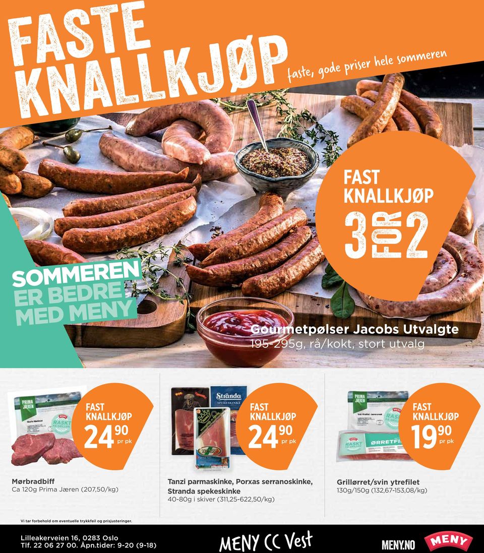 parmaskinke, Porxas serranoskinke, Stranda spekeskinke 40-80g i skiver (311,25-622,50/kg) Grillørret/svin ytrefilet 130g/150g (132,67-153,08/kg)