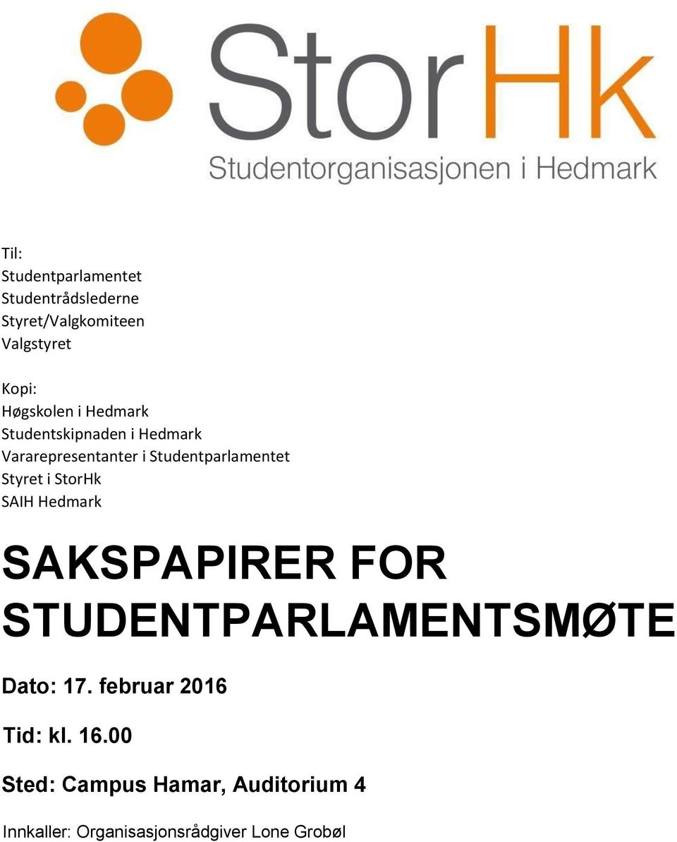 Styret i StorHk SAIH Hedmark SAKSPAPIRER FOR STUDENTPARLAMENTSMØTE Dato: 17.