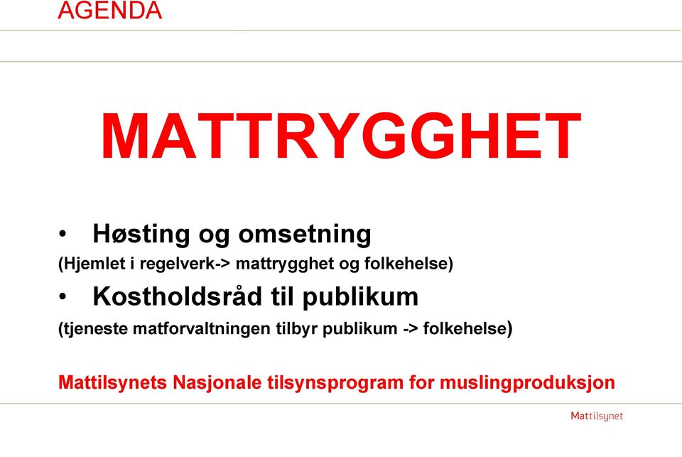 publikum (tjeneste matforvaltningen tilbyr publikum ->