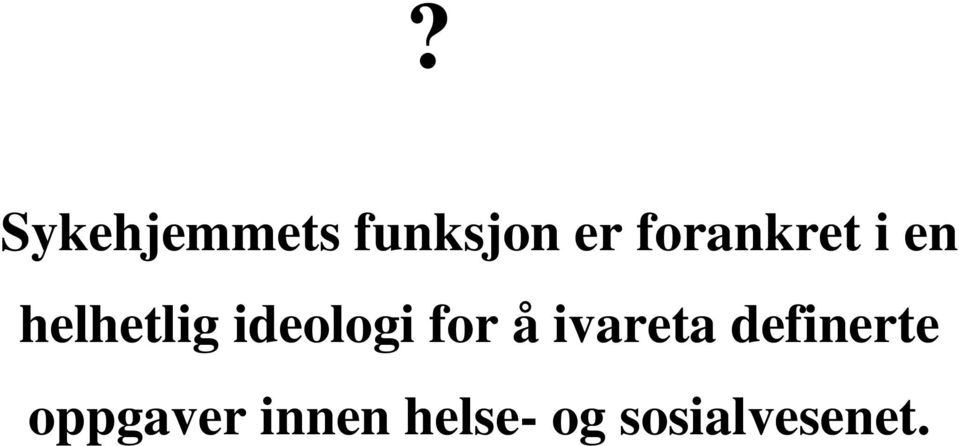 ideologi for å ivareta