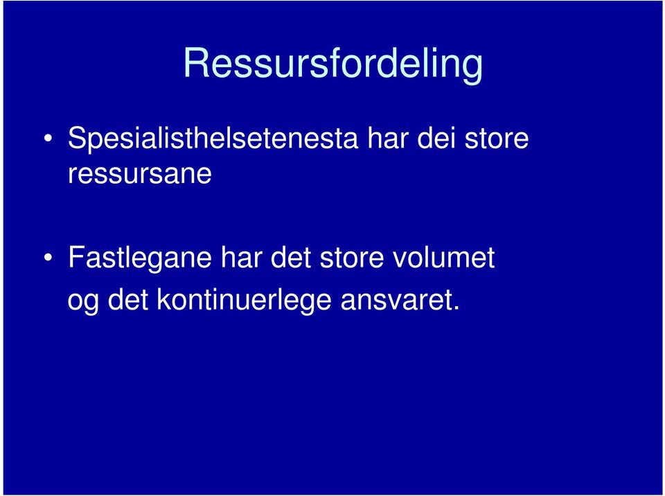 store ressursane Fastlegane har